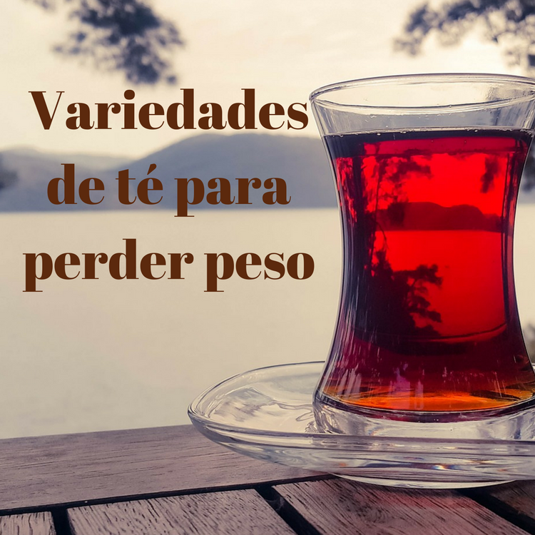 Variedades de té para bajar de peso